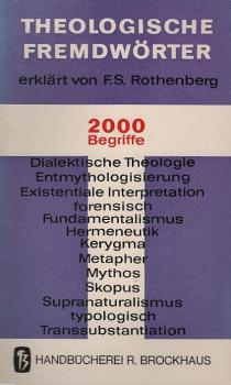 Theologische Fremdwörter : 2000 Begriffe, verdeutscht u. erklärt.