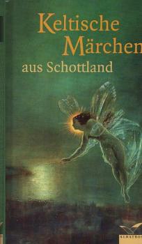 Keltische Märchen aus Schottland.