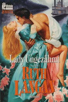Lady Ungezähmt : Roman.