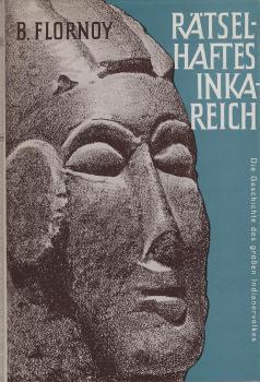 Rätselhaftes Inkareich : Die Geschichte d. grossen Indianervolkes.