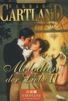 Melodien der Liebe II - 3 Romane in einem Band: Der Herzog und das Mädchen / Duell für zwei Herzen / Der Mitgiftjäger