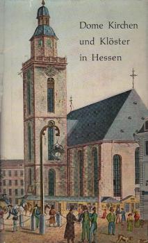 Dome, Kirchen und Klöster in Hessen : Nach alten Vorlagen.