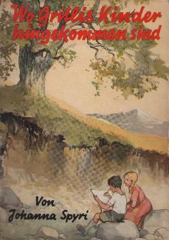 Wo Gritlis Kinder hingekommen sind : Eine Geschichte f. Kinder u. solche, die Kinder lieb haben.