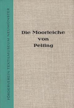 Der Moorleichenfund von Peiting (Kreis Schongau in Oberbayern).