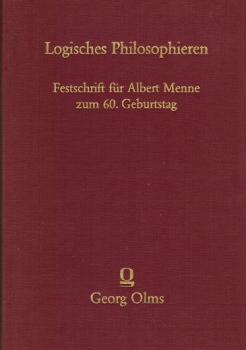 Logisches Philosophieren. Festschr. für Albert Menne zum 60. Geburtstag.