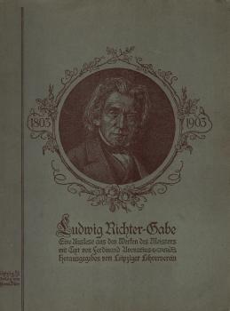 Ludwig Richter-Gabe. Eine Auslese aus den Werken des Meisters.