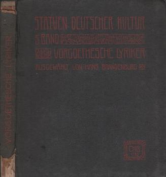 Statuten Deutscher Kultur. Bd. V., Vorgoethesche Lyriker.