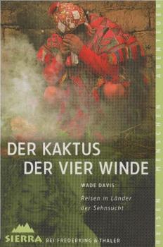 Der Kaktus der vier Winde : Reisen in Länder der Sehnsucht.