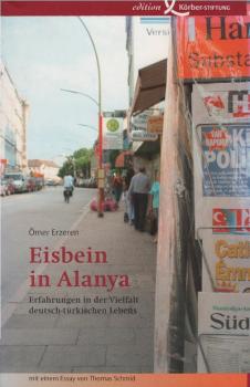 Eisbein in Alanya : Erfahrungen in der Vielfalt deutsch-türkischen Lebens.