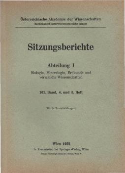 Sitzungsberichte der Akademie der Wissenschaften mathematisch - naturwissenschaftliche Klasse; 4. und 5. Heft, 161. Band, Abteilung 1.