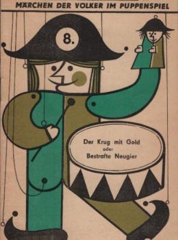 Der Krug mit Gold oder Bestrafte Neugier : [Spielanleitung nach einem armenischen Volksmärchen aus "Die Wunderblume".
