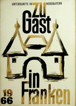 Zu Gast in Franken. Unterkünfte in Nordbayern 1966
