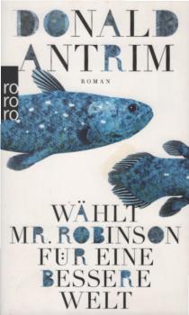 Wählt Mr. Robinson für eine bessere Welt : Roman.
