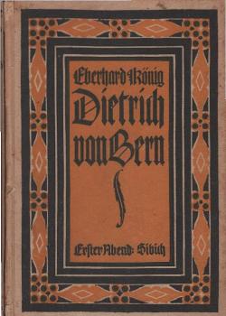 König, Eberhard: Dietrich von Bern; Teil: Erster Abend., Sibich : Schauspiel in fünf Aufzügen