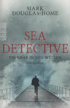Sea Detective - ein Grab in den Wellen : Kriminalroman.