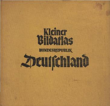 Kleiner Bildatlas Bundesrepublik Deutschland : [Sammelwerk]