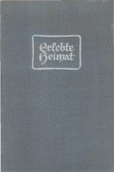 Erlebte Heimat : Ein Deutschlandbuch mit 120 Bildtaf.