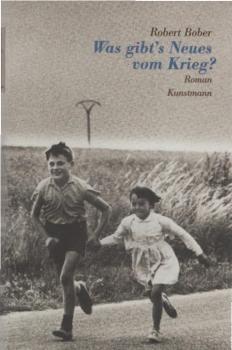 Was gibt's Neues vom Krieg? : Roman.