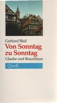 Von Sonntag zu Sonntag : Glaube und Brauchtum.
