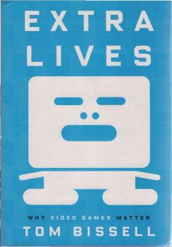 Extra Lives: Why Video Games Matter