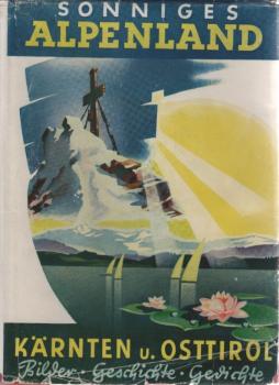 Sonniges Alpenland. 1. T. Kärnten und Osttirol; Bilder, Gedichte und geschichtliche Erla¨uterungen in deutscher, englischer, französischer und italienischer Sprache.