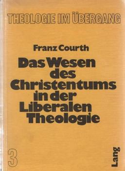 Das Wesen des Christentums in der liberalen Theologie : dargest. am Werk Fr. Schleiermachers, Ferd. Chr. Baurs u. A. Ritschls.