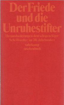 Der Friede und die Unruhestifter : Herausforderungen deutschsprachiger Schriftsteller im 20. Jahrhundert.
