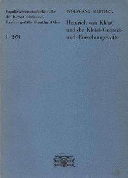 Heinrich von Kleist und die Kleist-Gedenk- und -Forschungsstätte.