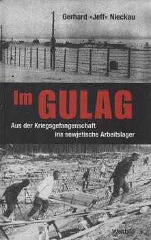 Im Gulag : aus der Kriegsgefangenschaft ins sowjetische Arbeitslager.