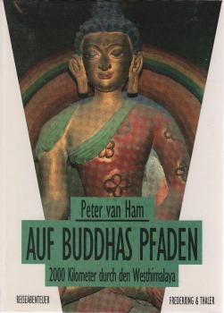 Auf Buddhas Pfaden : 2000 Kilometer durch den Westhimalaya.