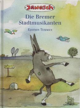 Die Bremer Stadtmusikanten : [nach dem Märchen der Brüder Grimm].