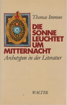 Die Sonne leuchtet um Mitternacht : Archetypen in d. Literatur.