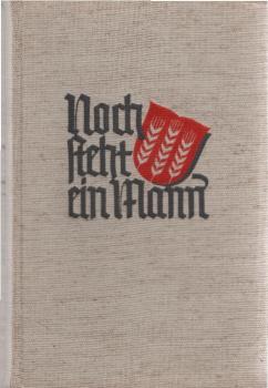 Noch steht ein Mann : Ein Grenzlandroman.