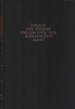 Pinder, Wilhelm: Vom Wesen und Werden deutscher Formen; Teil: Bd. 4., Holbein der Jüngere und das Ende der altdeutschen Kunst : Text u. Taf.