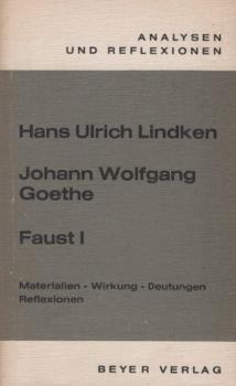 Johann Wolfgang von Goethe, Faust I : Materialien, Wirkung, Deutung, Reflexionen.