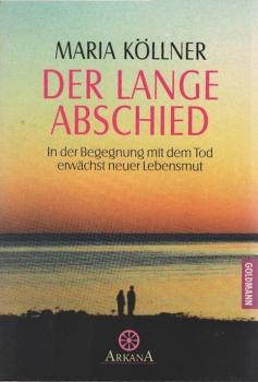 Der lange Abschied : in der Begegnung mit dem Tod erwächst neuer Lebensmut.
