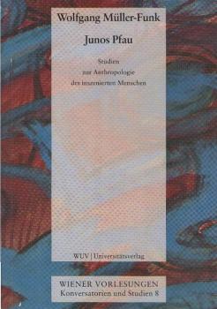 Junos Pfau : Studien zur Anthropologie des inszenierten Menschen.