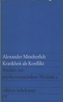 Mitscherlich, Alexander: Krankheit als Konflikt; Teil: 2.