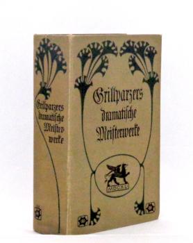 Grillparzers Dramatische Meisterwerke : mit dem Bildnis des Dichters.