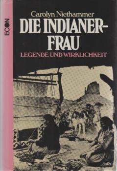 Die Indianerfrau : Legende u. Wirklichkeit.