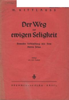 Der Weg zur ewigen Seligkeit : Bewusste Verbindung mit dem Herrn Jesus.