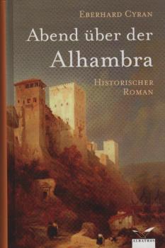 Abend über der Alhambra : historischer Roman.