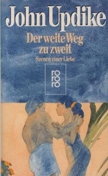 Der weite Weg zu zweit : Szenen e. Liebe.