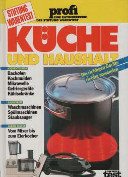 Küche, Haushalt : die richtigen Geräte richtig anwenden.