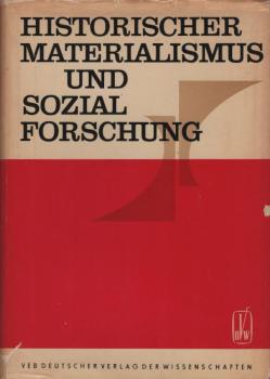 Historischer Materialismus und Sozialforschung : Ein Sammelband. Mit Beitr. von Soziologen aus Japan u.d. Dt. Demokrat. Republik.