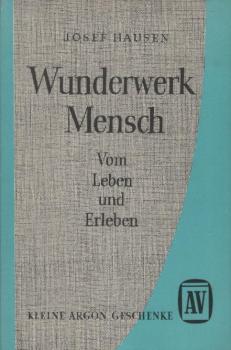 Wunderwerk Mensch : Neue Kunde v. Leben u. Erleben.