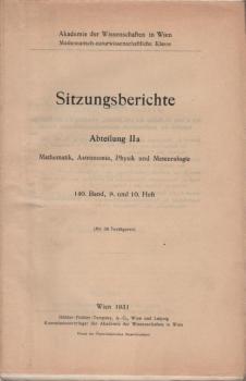 Sitzungsberichte der Akademie der Wissenschaften mathematisch - naturwissenschaftliche Klasse; 9. und 10. Heft, 140. Band, Abteilung 2a.