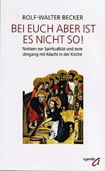 Bei euch aber ist es nicht so! Notizen zur Spiritualität und zum Umgang mit Macht in der Kirche.