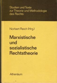 Marxistische und sozialistische Rechtstheorie (= Studien und Texte zur Theorie und Methodologie des Rechts ; Bd. 12)