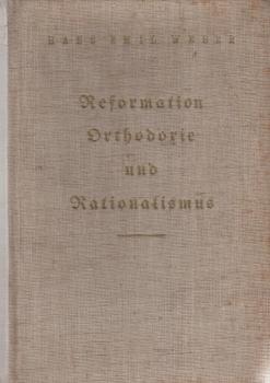 Weber, Hans Emil: Reformation, Orthodoxie und Rationalismus; Teil: T. 2., Der Geist der Orthodoxie.